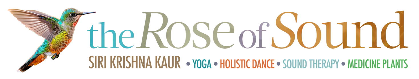 The Rose of Sound. Siri Krishna Kaur. - • YOGA • DANZA HOLÍSTICA • SONOTERAPIA