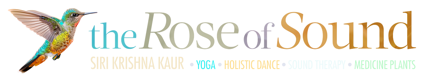 The Rose of Sound. Siri Krishna Kaur. - • YOGA • DANZA HOLÍSTICA • SONOTERAPIA
